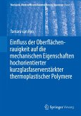 Einfluss der Oberflächenrauigkeit auf die mechanischen Eigenschaften hochorientierter kurzglasfaserverstärkter thermoplastischer Polymere