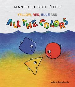YELLOW, RED, BLUE AND ALL THE COLORS - Schlüter, Manfred