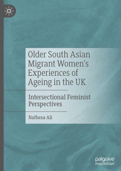 Older South Asian Migrant Women¿s Experiences of Ageing in the UK - Ali, Nafhesa