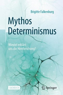 Mythos Determinismus - Falkenburg, Brigitte