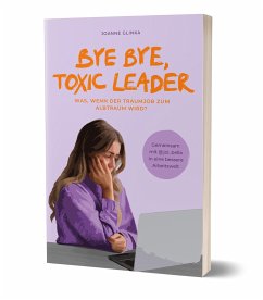 Bye Bye, Toxic Leader - Bella, Joi;Glinka, Joanne