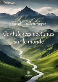 Confidences poétiques sur le monde