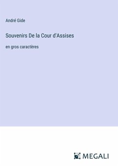 Souvenirs De la Cour d'Assises - Gide, André