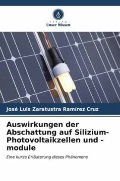 Auswirkungen der Abschattung auf Silizium-Photovoltaikzellen und -module - Ramírez Cruz, José Luis Zaratustra
