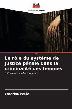 Le rôle du système de justice pénale dans la criminalité des femmes - Paula, Catarina