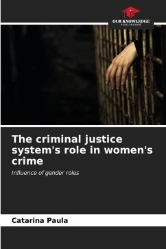 The criminal justice system's role in women's crime - Paula, Catarina