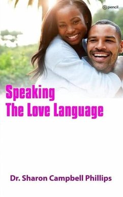 Speaking the Love Language - Campbell-Phillips, Sharon