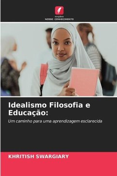 Idealismo Filosofia e Educação: - Swargiary, Khritish