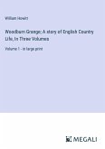 Woodburn Grange; A story of English Country Life, In Three Volumes