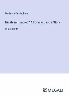 Nineteen Hundred? A Forecast and a Story - Farningham, Marianne