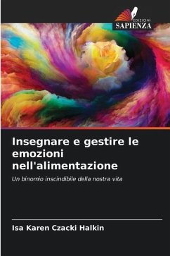 Insegnare e gestire le emozioni nell'alimentazione - Czacki Halkin, Isa Karen