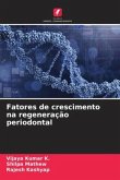 Fatores de crescimento na regeneração periodontal