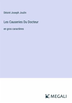 Les Causeries Du Docteur - Joulin, Désiré Joseph