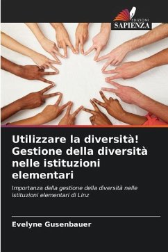 Utilizzare la diversità! Gestione della diversità nelle istituzioni elementari - Gusenbauer, Evelyne