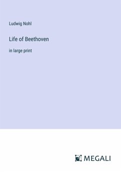 Life of Beethoven - Nohl, Ludwig