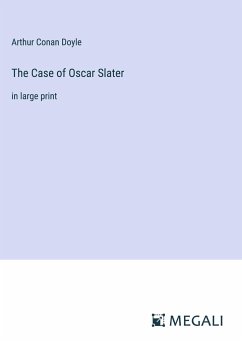 The Case of Oscar Slater - Doyle, Arthur Conan