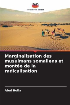 Marginalisation des musulmans somaliens et montée de la radicalisation - Holla, Abel