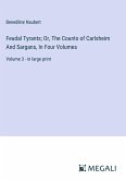 Feudal Tyrants; Or, The Counts of Carlsheim And Sargans, In Four Volumes