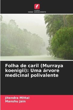 Folha de caril (Murraya koenigii): Uma árvore medicinal polivalente - Mittal, Jitendra;Jain, Manshu
