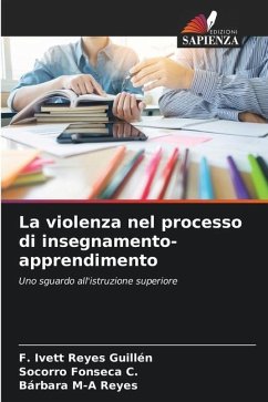 La violenza nel processo di insegnamento-apprendimento - Reyes Guillén, F. Ivett;Fonseca C., Socorro;M-A Reyes, Bárbara