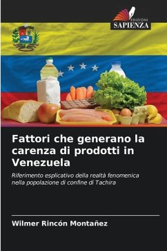 Fattori che generano la carenza di prodotti in Venezuela - Rincón Montañez, Wilmer