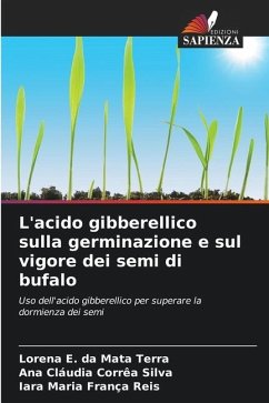 L'acido gibberellico sulla germinazione e sul vigore dei semi di bufalo - Terra, Lorena E. da Mata;Corrêa Silva, Ana Cláudia;França Reis, Iara Maria