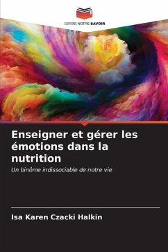 Enseigner et gérer les émotions dans la nutrition - Czacki Halkin, Isa Karen