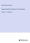 Papa's Own Girl; A Novel, In Two Volumes