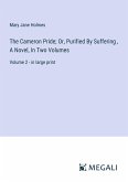 The Cameron Pride; Or, Purified By Suffering , A Novel, In Two Volumes