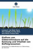 Einfluss von Gibberellinsäure auf die Keimung und Vitalität von Büffelgrassamen