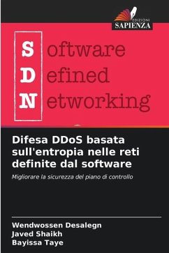 Difesa DDoS basata sull'entropia nelle reti definite dal software - Desalegn, Wendwossen;Shaikh, Javed;Taye, Bayissa