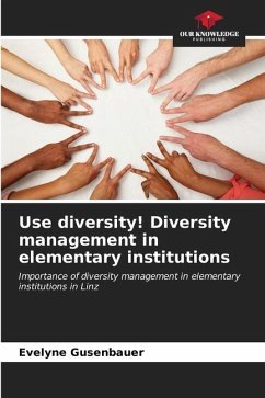 Use diversity! Diversity management in elementary institutions - Gusenbauer, Evelyne