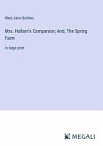 Mrs. Hallam's Companion; And, The Spring Farm