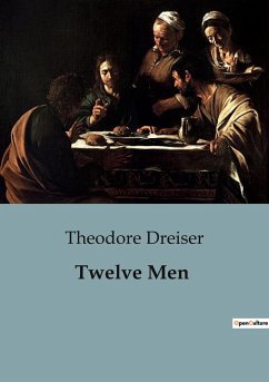 Twelve Men - Dreiser, Theodore