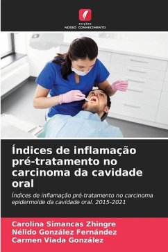 Índices de inflamação pré-tratamento no carcinoma da cavidade oral - Simancas Zhingre, Carolina;González Fernández, Nélido;Viada González, Carmen