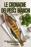 LE CRONACHE DEI PESCI BIANCHI LE CRONACHE DEI PESCI BIANCHI
