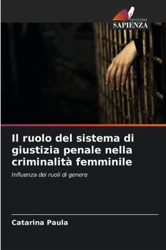 Il ruolo del sistema di giustizia penale nella criminalità femminile - Paula, Catarina