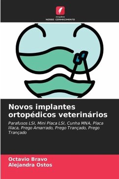 Novos implantes ortopédicos veterinários - Bravo, Octavio;Ostos, Alejandra