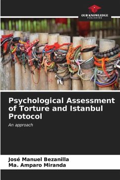 Psychological Assessment of Torture and Istanbul Protocol - Bezanilla, José Manuel;Miranda, Ma. Amparo