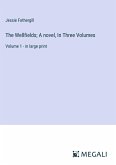 The Wellfields; A novel, In Three Volumes The Wellfields; A novel, In Three Volumes