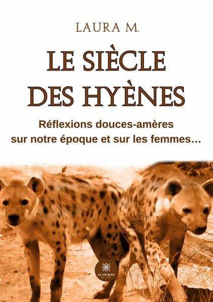 Le siècle des hyènes