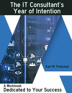 The IT Consultant's Year of Intention - Palachuk, Karl W