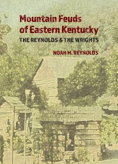 Mountain Feuds of Eastern Kentucky - Reynolds, Noah M