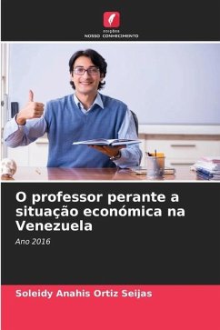 O professor perante a situação económica na Venezuela - Ortiz Seijas, Soleidy Anahis