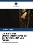 Die Rolle des Strafrechtssystems bei der Kriminalität von Frauen