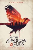 As the Sparrow Flies: Sojourners' Saga Book I (eBook, ePUB)