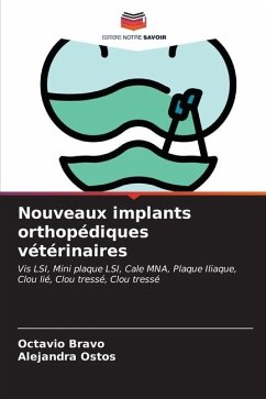 Nouveaux implants orthopédiques vétérinaires - Bravo, Octavio;Ostos, Alejandra