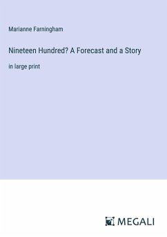 Nineteen Hundred? A Forecast and a Story - Farningham, Marianne