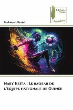 Naby Keïta : Le baobab de l'équipe nationale de Guinée - Kanté, Mohamed