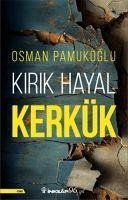 Kirik Hayal Kerkük - Pamukoglu, Osman